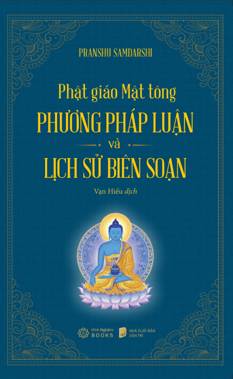 PHẬT GIÁO MẬT TÔNG: PHƯƠNG PHÁP LUẬN VÀ LỊCH SỬ BIÊN SOẠN
