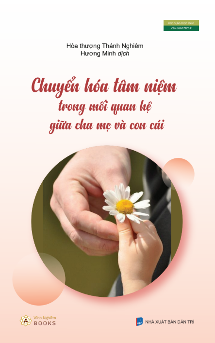 CHUYỂN HÓA TÂM NIỆM TRONG MỐI QUAN HỆ GIỮA CHA MẸ VÀ CON CÁI