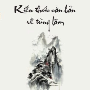 KIẾN THỨC CĂN BẢN VỀ TÙNG LÂM