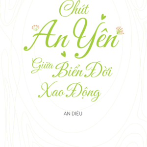 CHÚT AN YÊN GIỮA BIỂN ĐỜI XAO ĐỘNG